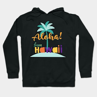 ALOHA,Hawaii greetings Hoodie